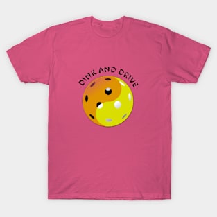 Pickleball Yin and Yang, Dink and Drive T-Shirt